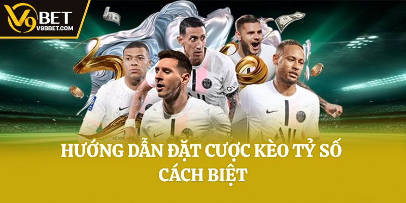Hướng dẫn đặt cược kèo tỷ số cách biệt