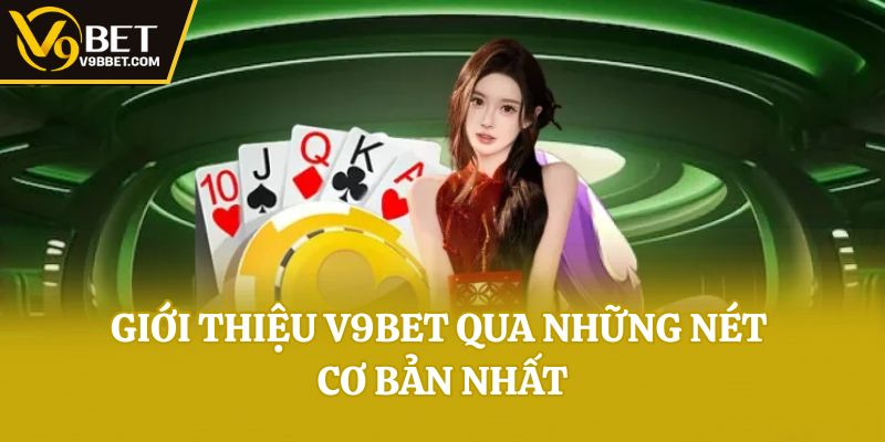 Giới thiệu V9bet qua những nét cơ bản nhất