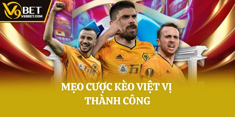 Mẹo cược kèo việt vị thành công