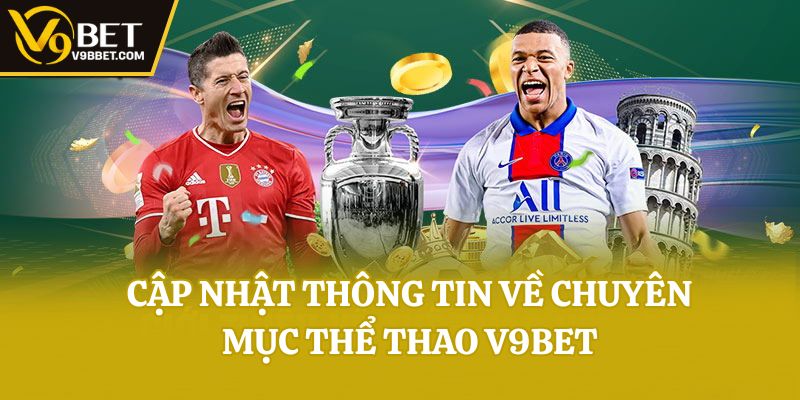 Cập nhật thông tin về chuyên mục thể thao V9bet