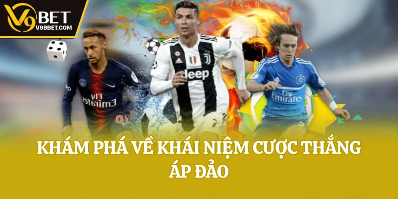 Khám phá về khái niệm cược thắng áp đảo